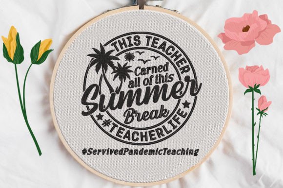 Reviewing This Teacher Earned All of This Summer Embroidery Design